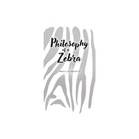 Austin Macauley Publishers LLC Philosophy of a Zebra (inbunden, eng)