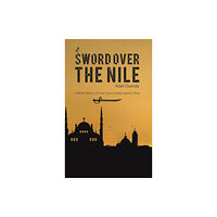 Austin Macauley Publishers LLC A Sword Over the Nile (inbunden, eng)