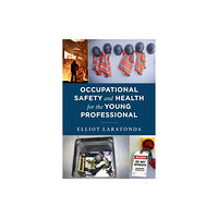 Rowman & littlefield Occupational Safety and Health for the Young Professional (häftad, eng)