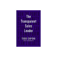 Ideapress Publishing The Transparent Sales Leader (inbunden, eng)