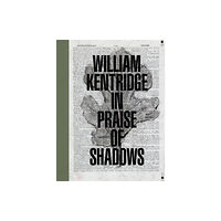 Distributed Art Publishers William Kentridge: In Praise of Shadows (inbunden, eng)