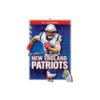 Kaleidoscope Publishing, Inc The Story of the New England Patriots (inbunden, eng)