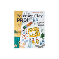 C & T Publishing Be a Polymer Clay Pro! (häftad, eng)