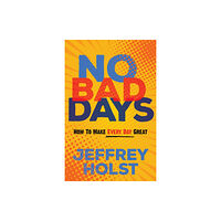 Morgan James Publishing llc No Bad Days (häftad, eng)