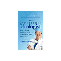 Morgan James Publishing llc The Unfettered Urologist (häftad, eng)