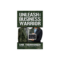 Morgan James Publishing llc Unleash Your Business Warrior (häftad, eng)