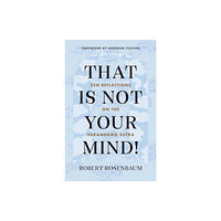 Shambhala Publications Inc That Is Not Your Mind! (häftad, eng)