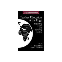 Information Age Publishing Teacher Education at the Edge (inbunden, eng)