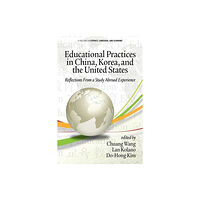 Information Age Publishing Educational Practices in China, Korea, and the United States (inbunden, eng)