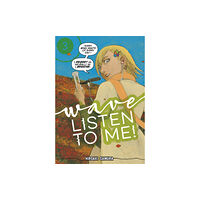 Kodansha America, Inc Wave, Listen To Me! 3 (häftad, eng)