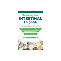 Inner Traditions Bear and Company Restoring Your Intestinal Flora (häftad, eng)