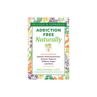 Inner Traditions Bear and Company Addiction-Free Naturally (häftad, eng)