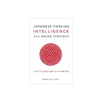 Georgetown University Press Japanese Foreign Intelligence and Grand Strategy (häftad, eng)