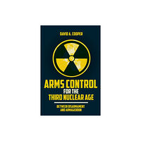 Georgetown University Press Arms Control for the Third Nuclear Age (häftad, eng)