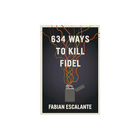 Seven Stories Press,U.S. 634 Ways to Kill Fidel (häftad, eng)