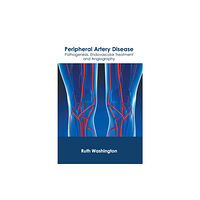 Foster Academics Peripheral Artery Disease: Pathogenesis, Endovascular Treatment and Angiography (inbunden, eng)