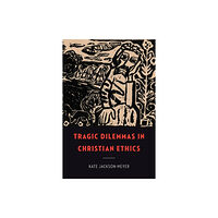 Georgetown University Press Tragic Dilemmas in Christian Ethics (häftad, eng)