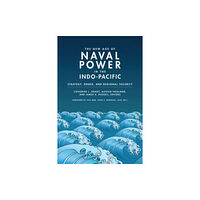 Georgetown University Press The New Age of Naval Power in the Indo-Pacific (häftad, eng)