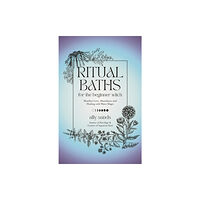 Page Street Publishing Co. Ritual Baths for the Beginner Witch (inbunden, eng)