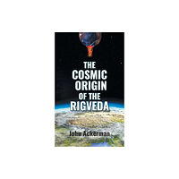 Booklocker.com The Cosmic Origin of the Rigveda (inbunden, eng)