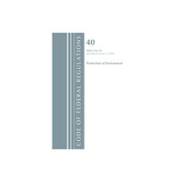 Rowman & littlefield Code of Federal Regulations, Title 40 Protection of the Environment 53-59, Revised as of July 1, 2018 (häftad, eng)