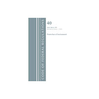 Rowman & littlefield Code of Federal Regulations, Title 40 Protection of the Environment 300-399, Revised as of July 1, 2018 (häftad, eng)