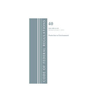 Rowman & littlefield Code of Federal Regulations, Title 40 Protection of the Environment 400-424, Revised as of July 1, 2018 (häftad, eng)