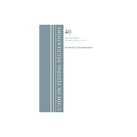 Rowman & littlefield Code of Federal Regulations, Title 40 Protection of the Environment 425-699, Revised as of July 1, 2018 (häftad, eng)