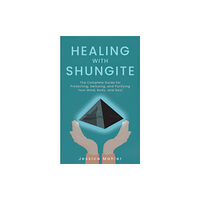 Ulysses Press Healing With Shungite (häftad, eng)