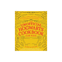 Ulysses Press The Unofficial Hogwarts Cookbook for Kids (inbunden, eng)