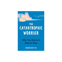 New Harbinger Publications The Catastrophic Worrier (häftad, eng)