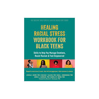 New Harbinger Publications Healing Racial Stress Workbook for Black Teens (häftad, eng)