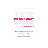 New Harbinger Publications I'm Not Okay and That's Okay (häftad, eng)