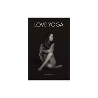 Austin Macauley Publishers LLC Love Yoga (häftad, eng)