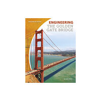 North Star Editions Engineering the Golden Gate Bridge (häftad, eng)