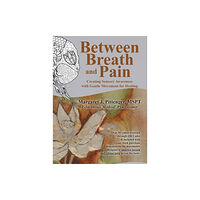 Archway Publishing Between Breath and Pain (inbunden, eng)