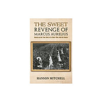 Austin Macauley Publishers LLC The Sweet Revenge of Marcus Aurelius (häftad, eng)