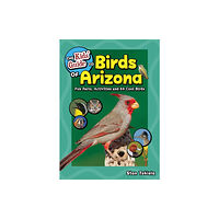 Adventure Publications, Incorporated The Kids' Guide to Birds of Arizona (häftad, eng)