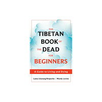 Sounds True Inc The Tibetan Book of the Dead for Beginners (häftad, eng)