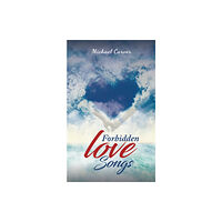 Austin Macauley Publishers LLC Forbidden Love Songs (häftad, eng)