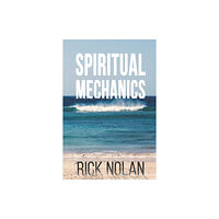 Austin Macauley Publishers LLC Spiritual Mechanics (häftad, eng)