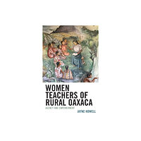 Lexington books Women Teachers of Rural Oaxaca (inbunden, eng)