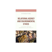 Lexington books Relational Agency and Environmental Ethics (inbunden, eng)