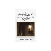 Austin Macauley Publishers LLC A Portrait to Paint (häftad, eng)