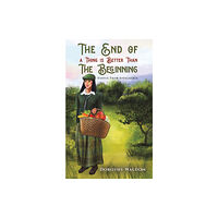 Austin Macauley Publishers LLC The End of a Thing is Better Than The Beginning (häftad, eng)