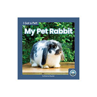 North Star Editions I Got a Pet! My Pet Rabbit (inbunden, eng)