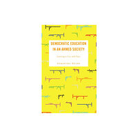 Lexington books Democratic Education in an Armed Society (inbunden, eng)