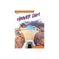 North Star Editions Extreme Engineering: Hoover Dam (inbunden, eng)