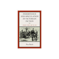 Lexington books Inheritance and Speculation in Victorian Fiction (inbunden, eng)