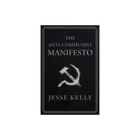 Threshold Editions The Anti-Communist Manifesto (inbunden, eng)